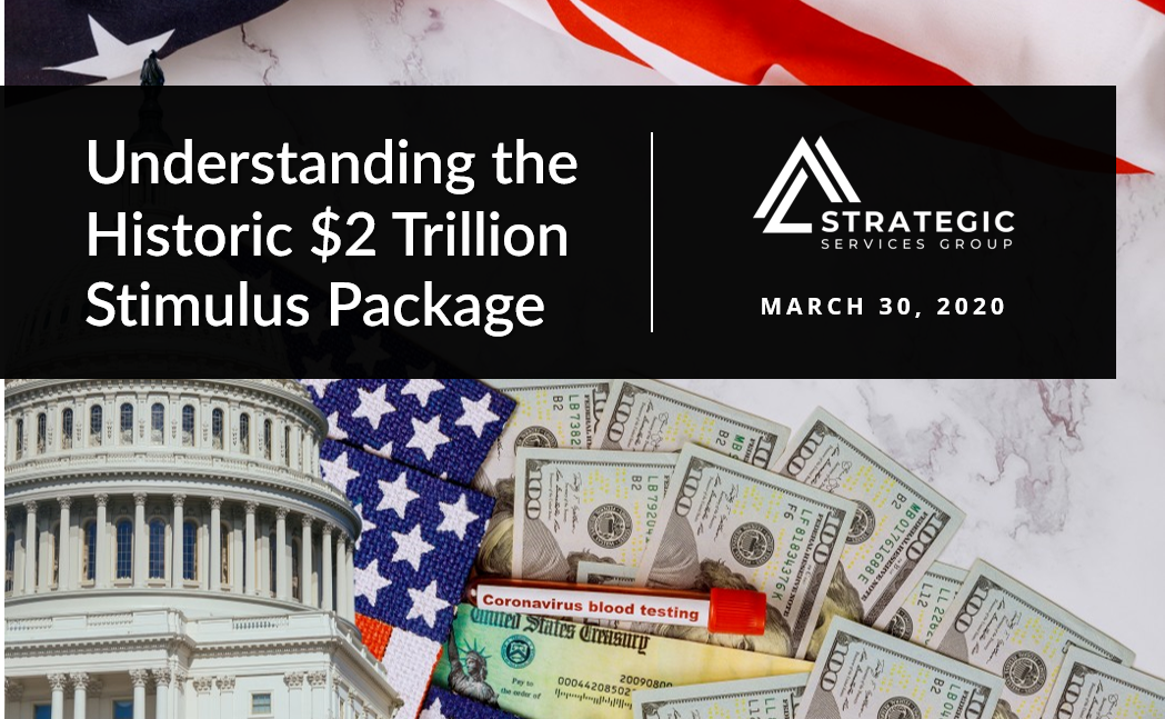 Understanding the Historic 2 Trillion Stimulus Package Strategic Services Group_SSG