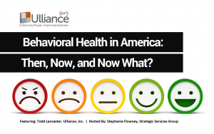 Behavioral Health in America: Then, Now, and Now What? - Default Landing Page - Strategic Services Group - Behavioral-Health-in-America_SSG-Social-Img-300x188